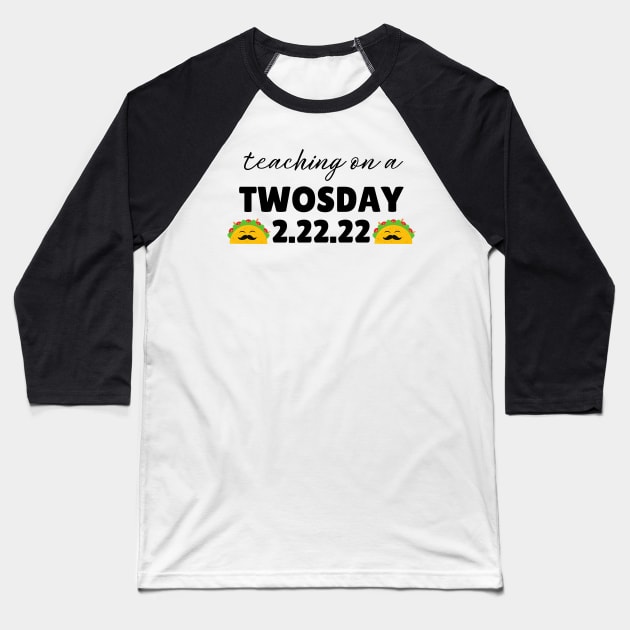 Cool Twosday Teachers Quote, Cute Toco Twosday Teachers Celebration Souvenir Baseball T-Shirt by WassilArt